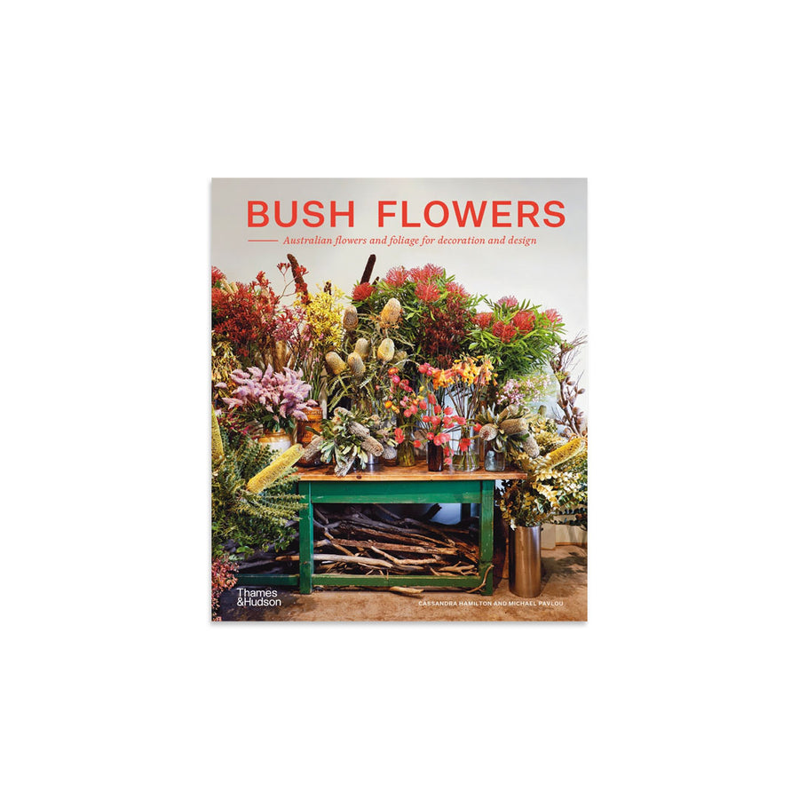 Bush Flowers: Australian Flowers and Foliage for Decoration and Design