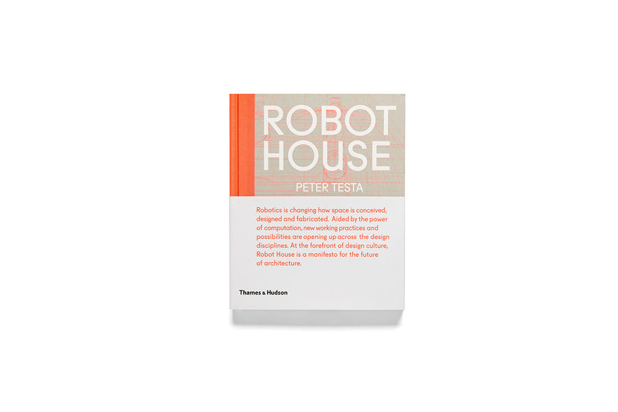 Robot House: The New Wave in Architecture and Robotics - Peter Testa