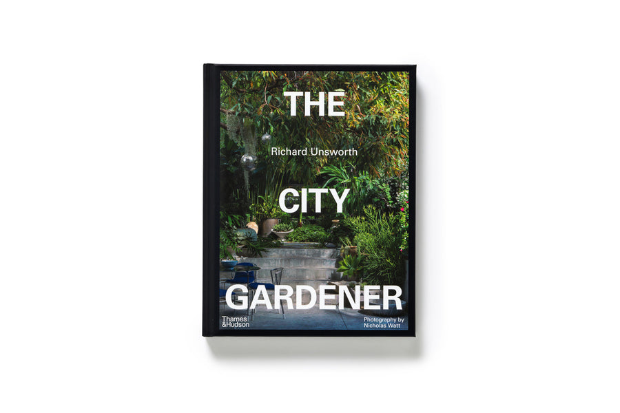 City Gardener: Contemporary Urban Gardens - Richard Unsworth