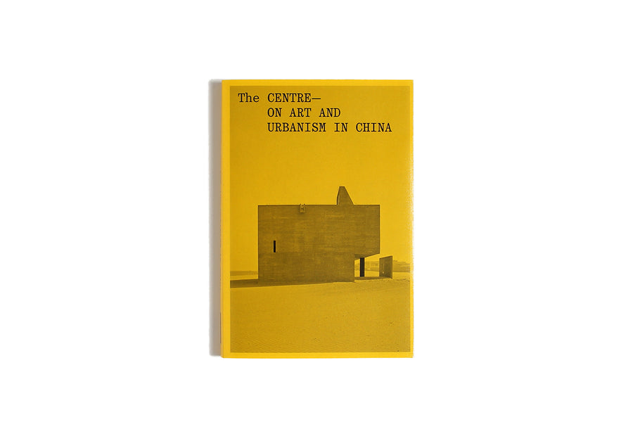 The Centre: On Art and Urbanism in China